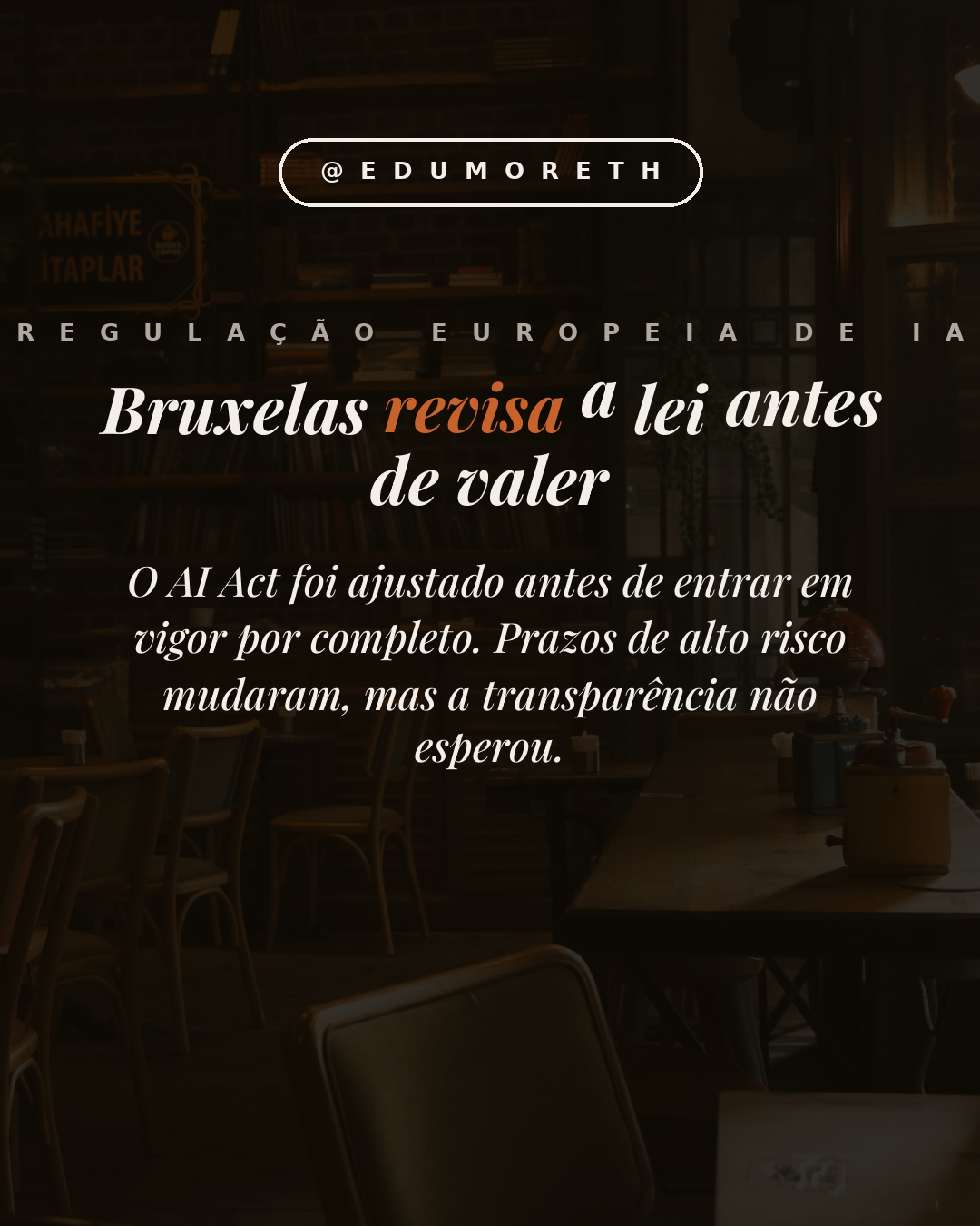 Bruxelas revisa a lei antes de valer